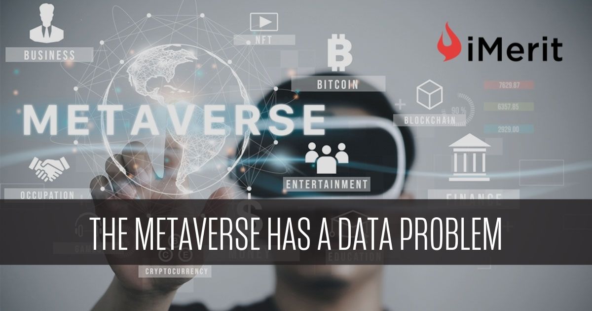 The Metaverse has a Data Problem | iMerit